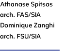 Athanase Spitsas arch. FAS/SIA / Dominique Zanghi arch. FSU/SIA