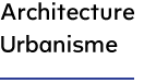 Architecture / Urbanisme